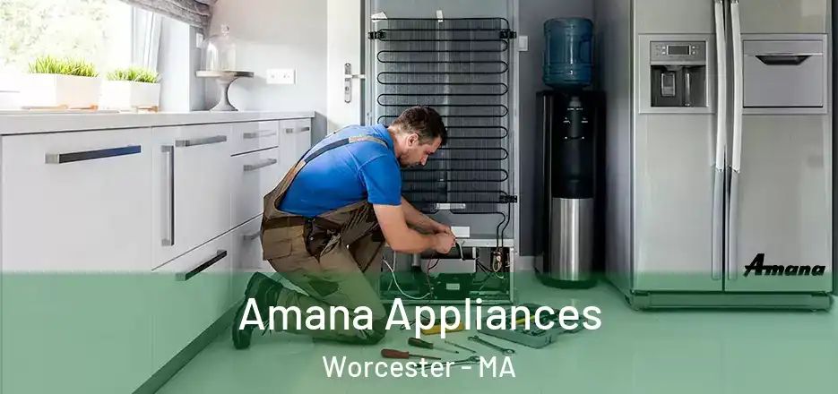 Amana Appliances Worcester - MA