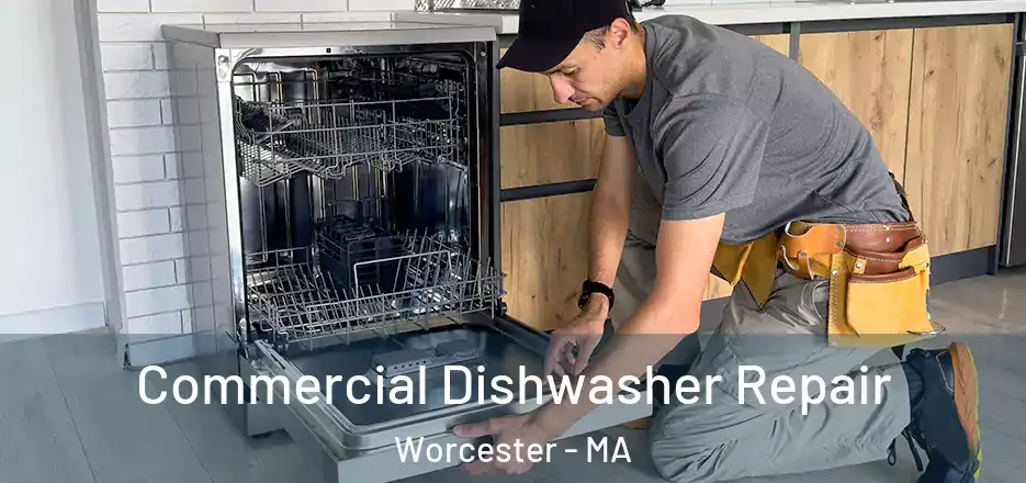 Commercial Dishwasher Repair Worcester - MA