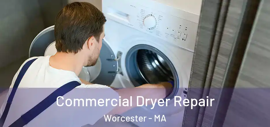 Commercial Dryer Repair Worcester - MA