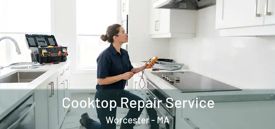 Cooktop Repair Service Worcester - MA