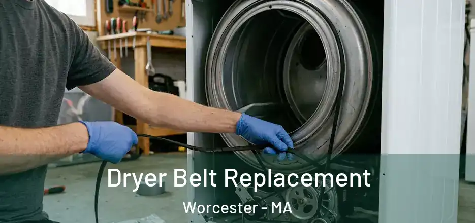 Dryer Belt Replacement Worcester - MA