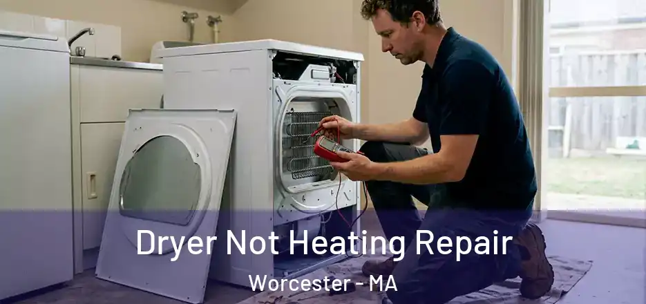 Dryer Not Heating Repair Worcester - MA