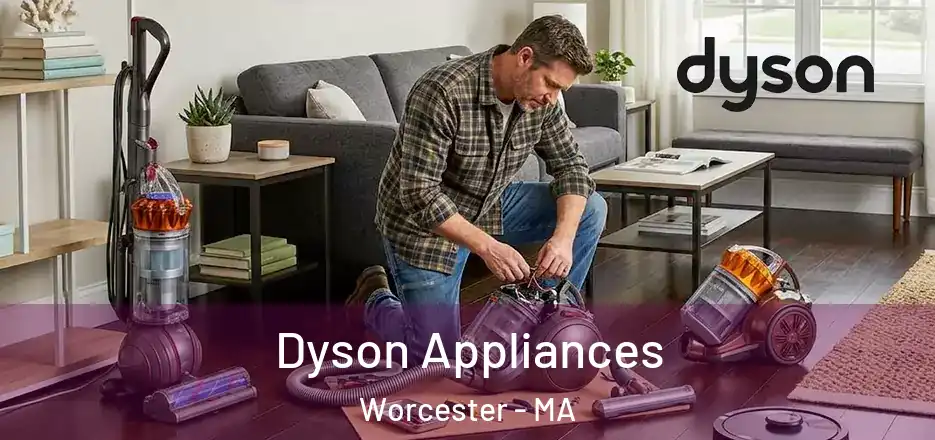 Dyson Appliances Worcester - MA