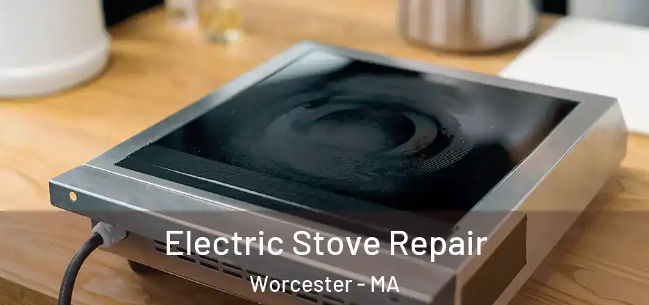 Electric Stove Repair Worcester - MA