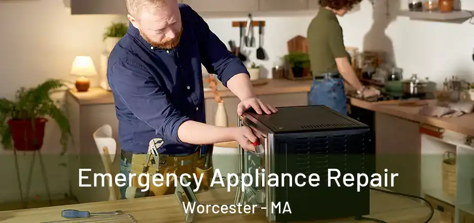 Emergency Appliance Repair Worcester - MA