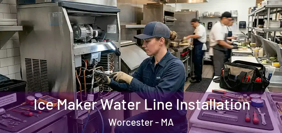 Ice Maker Water Line Installation Worcester - MA