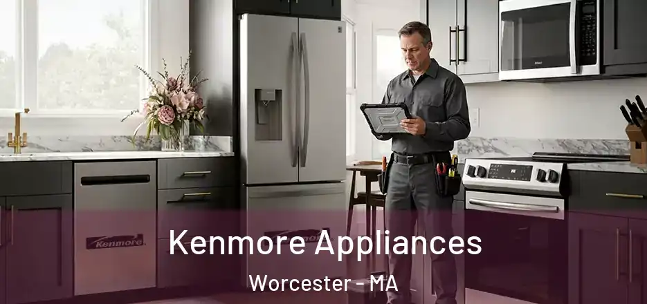 Kenmore Appliances Worcester - MA
