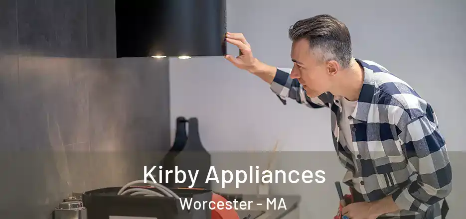 Kirby Appliances Worcester - MA