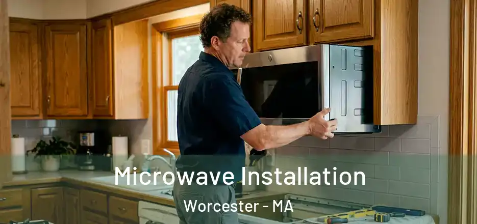 Microwave Installation Worcester - MA