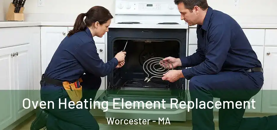 Oven Heating Element Replacement Worcester - MA