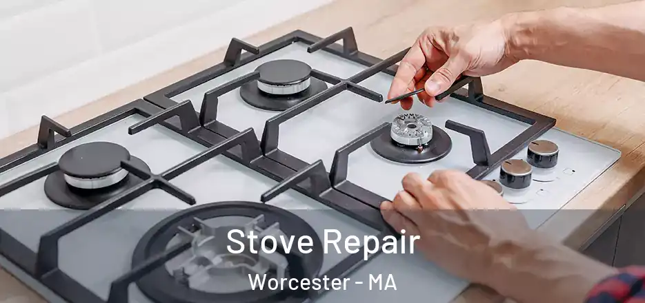 Stove Repair Worcester - MA