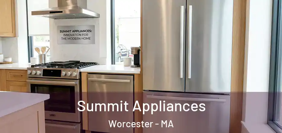 Summit Appliances Worcester - MA