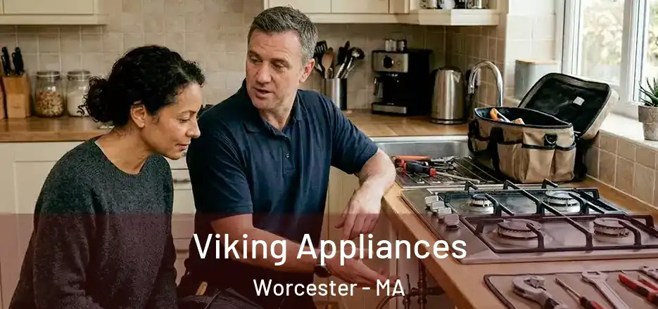 Viking Appliances Worcester - MA
