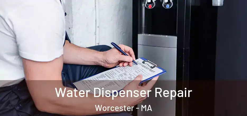 Water Dispenser Repair Worcester - MA