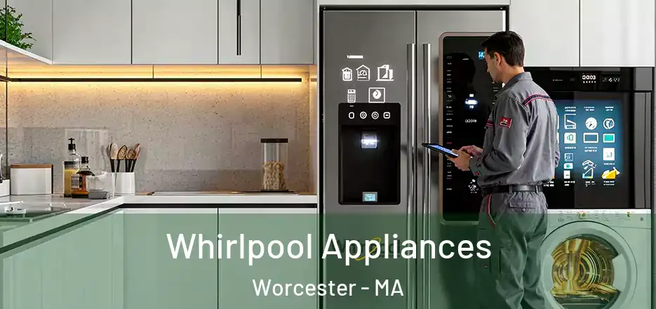 Whirlpool Appliances Worcester - MA